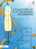 Foundations of Flat Patterning and Draping: For the Female Form