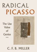 Radical Picasso: The Use of Value of Genius