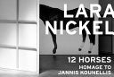 Lara Nickel: 12 Horses -- Homage to Jannis Kounellis