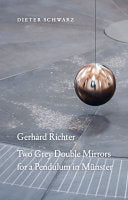 Gerhard Richter: Two Grey Double Mirrors for a Pendulum in Münster, 2018