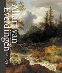 Allart van Everdingen, 1621-1675: Master of the Rugged Landscape