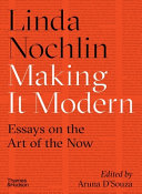 Making It Modern: Essays on the Art of the Now