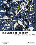 The Shape of Freedom: International Abstraction after 1945