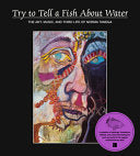 Try To Tell A Fish About Water: The Art, Music, and Third Life of Norma Tanega
