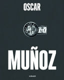 Oscar Munoz: Invisibilia