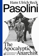 Pasolini: The Apocalyptic Anarchist