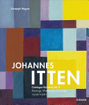 Johannes Itten: Catalogue Raisonne, Volume II -- Paintings, Watercolors, Drawings, 1939-1967