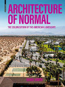 Architecture of Normal: The Colonization of the American Landscape