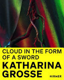 Katharina Grosse: Wolke in Form eines Schwertes/Cloud in the Form of a Sword
