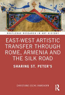 East-West Artistic Transfer through Rome, Armenia and the Silk Road: Sharing St. Peter's