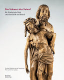 Der Schmerz des Vaters? Die Trinitarische Pieta zwischen Gotik und Barock--zu einer Skulptur aus der Sammlung Peter und Irene Ludwig