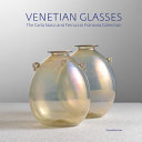 Venetian Glasses: The Carla Nasci and Ferruccio Franzoia Collection