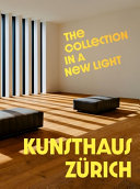 Kunsthaus Zurich: The Collection in a New Light