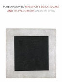 Foreshadowed: Malevich’s Black Square and Its Precursors