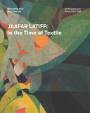 Jaafar Latiff: In the Time of Textile