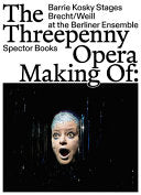 The Threepenny Opera: Making Of -- Barrie Kosky Stages Brecht/Weill at the Berliner Ensemble