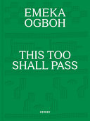 Emeka Ogboh: This too Shall Pass