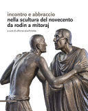 Incontro e abbraccio nella scultura del Novecento: Da Rodin a Mitoraj