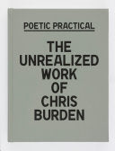 Poetic Practical: The Unrealized Work of Chris Burden