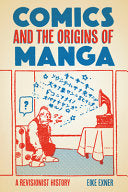 Comics and the Origins of Manga: A Revisionist History