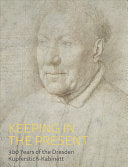 Keeping in the Present: 300 Years of the Dresden Kupferstich-Kabinett
