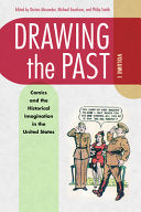 Drawing the Past, Volume 1: Comics and the Historical Imagination in the United States