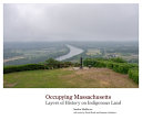 Occupying Massachusetts: Layers of History on Indigenous Land