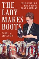 The Lady Makes Boots: Enid Justin and the Nocona Boot Company