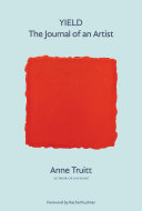 Yield: The Journal of an Artist -- Anne Truitt