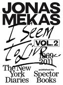 I Seem to Live: The New York Diaries, 1969-2011 -- Volume 2
