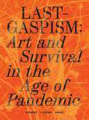 LASTGASPISM: Art and Survival in the Age of Pandemic