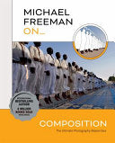 Michael Freeman On . . .Composition