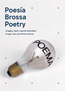 Poesia Brossa Poetry: Imagen, texto y performatividad/Image, Text and Performativity