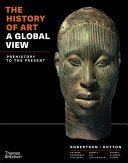 The History of Art: A Global View- Prehistory to the Present