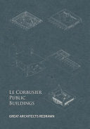 Le Corbusier: Public Buildings