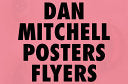Dan Mitchell: Posters and Flyers