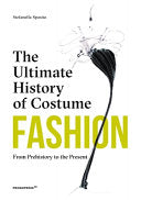 Fashion: The Ultimate History of Costume -- From Prehistory to the Present Day