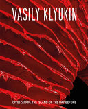 Vasily Klyukin: Civilization--The Island of the Day Before
