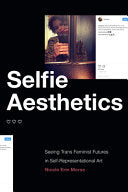 Selfie Aesthetics: Seeing Trans Feminist Futures in Self-Representational Art