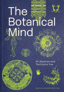 The Botanical Mind: Art, Mysticism and The Cosmic Tree
