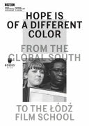 Hope is of a Different Color: From the Global South to the Lodz Film School